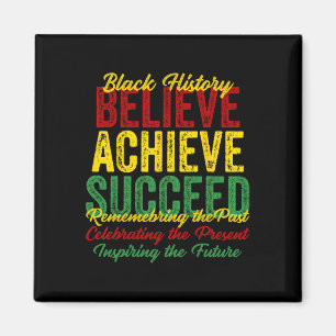 Believe Achieve Succeed Black History Inspiring Th Magnet