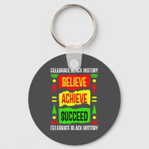 Believe Achieve Succeed Black History Litical T  Key Ring