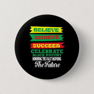 Believe Achieve Succeed Celebrate Black History Mo 6 Cm Round Badge