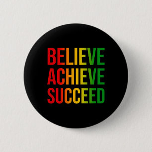 Believe Achieve Succeed Juneteenth Black History F 6 Cm Round Badge