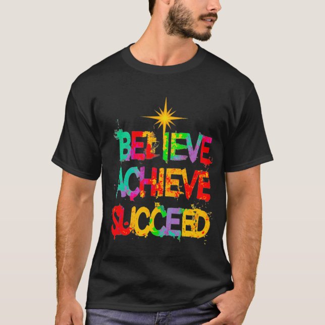 Believe Achieve Succeed T-Shirt (Front)