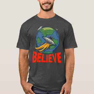 Believe Alien Ufo Hunter Quote friend T-Shirt
