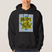 Believe and Have Faith T-Shirt