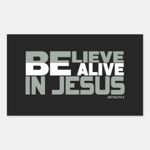Believe, Be Alive in Jesus Rectangular Sticker