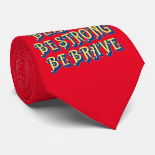 BELIEVE, BE STRONG, BE BRAVE inspirational         Tie
