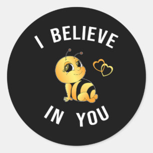 Believe Bee Beelieve B-lieve In You Teacher Testin Classic Round Sticker