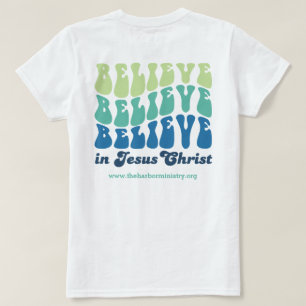 Believe Believe Believe T-Shirt