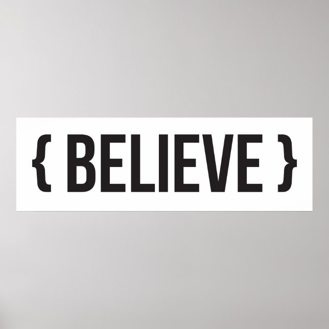 Believe - Bracketed - Black and White Poster (Front)