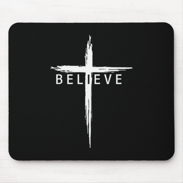 Believe Christian Cross Jesus Christ Christians Me Mouse Pad (Front)