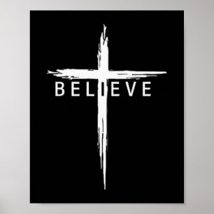 Believe Christian Cross Jesus Christ Christians Me Poster