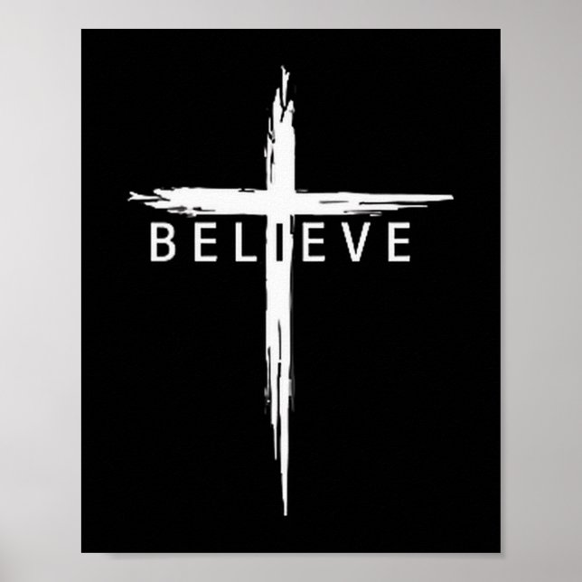 Believe Christian Cross Jesus Christ Christians Me Poster (Front)