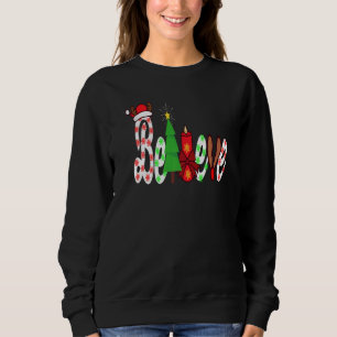 Believe Christmas Christmas Tree Believe In Santa  Sweatshirt