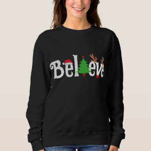 Believe Christmas Reindeer Santa Tree Fun Matching Sweatshirt