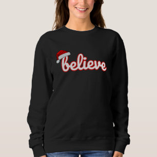Believe Christmas Sweatshirt