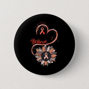 Believe CRPS Awareness Orange Ribbon Sunflower Lov 6 Cm Round Badge