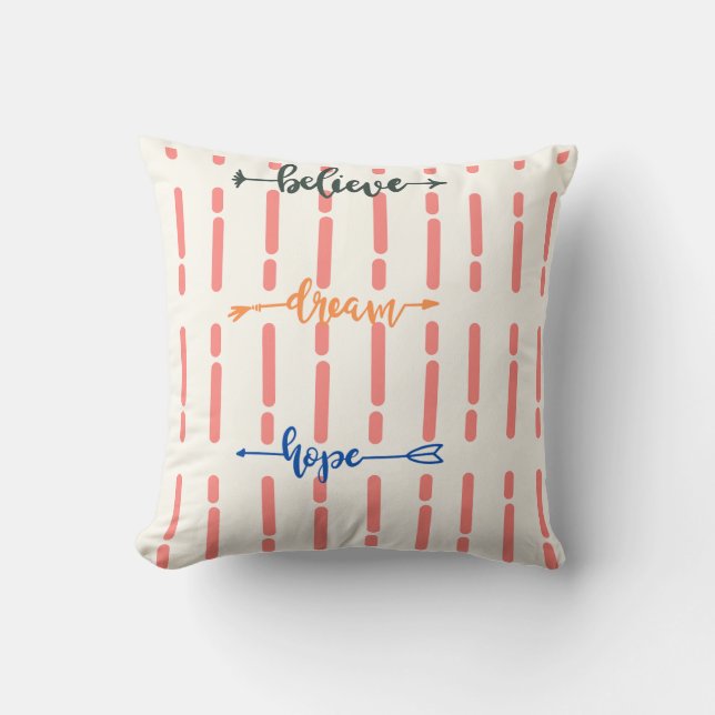  "Believe, Dream, Hope" Square Pillow - Beautiful  (Front)