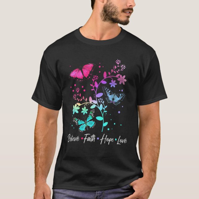 Believe Faith Hope Love Butterfly T-Shirt (Front)