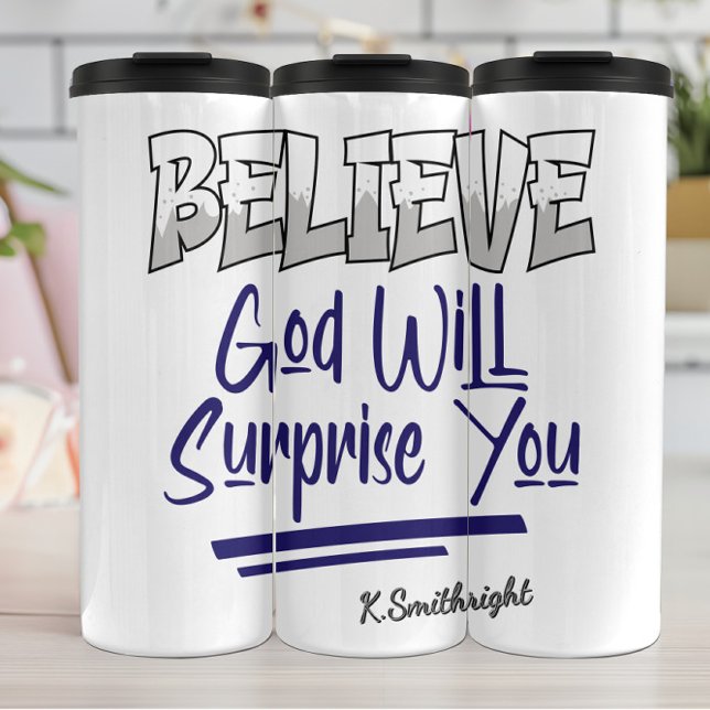 Believe God Will Surprise You Thermal Tumbler (Creator Uploaded)