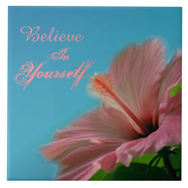 Believe Hibiscus Flower Inspirational Quote  Ceramic Tile (Front)