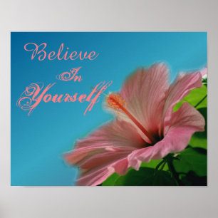 Believe Hibiscus Flower Inspirational Quote Poster