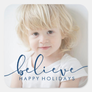 Believe HOLIDAY BLUE Hand Lettered Script PHOTO Square Sticker