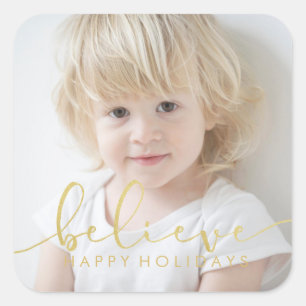 Believe HOLIDAY FAUX GOLD Hand Letter Script PHOTO Square Sticker
