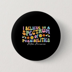 Believe in A Spectrum of Possibilities Autism 6 Cm Round Badge