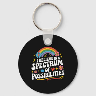 Believe In A Spectrum Of Possibilities Autism Awar Key Ring