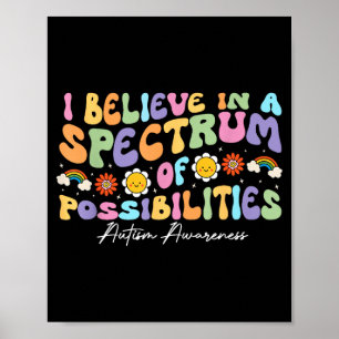 Believe in A Spectrum of Possibilities Autism Poster
