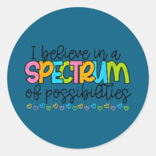 Believe in a spectrum of possibilities autismBelie Classic Round Sticker