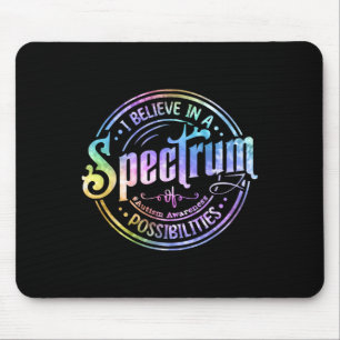 Believe In A Spectrum Of Possibilities Funny Autis Mouse Pad