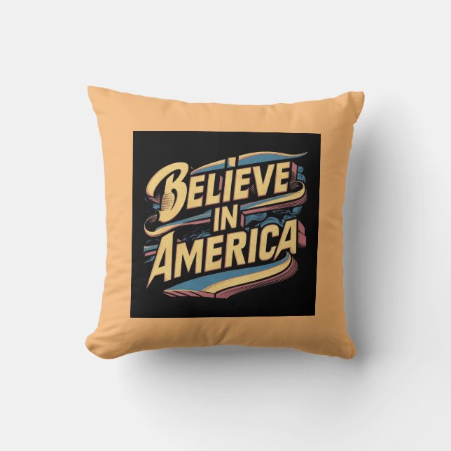 "Believe in America Patriotic Pillow" Cushion (Front)