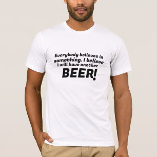Believe in Beer Lover Funny T-shirt design