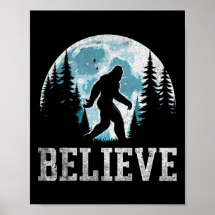 Believe In Bigfoot Sasquatch Gifts Fathers Day Big Poster
