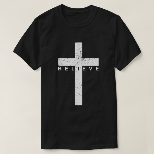 Believe in Cross Christian Saying  T-Shirt (Design Front)
