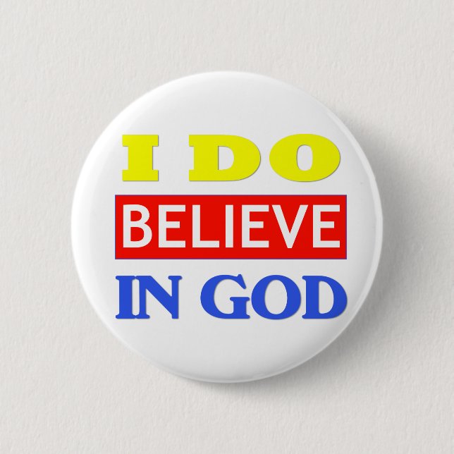 Believe In God 6 Cm Round Badge (Front)
