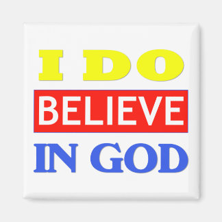 Believe In God Magnet