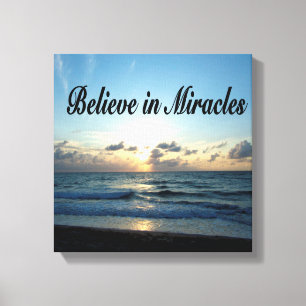 BELIEVE IN GOD'S MIRACLES CANVAS PRINT