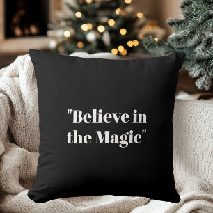 "Believe in Magic Black and White Elegant  Cushion