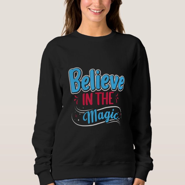Believe In Magic Sweatshirt (Front)