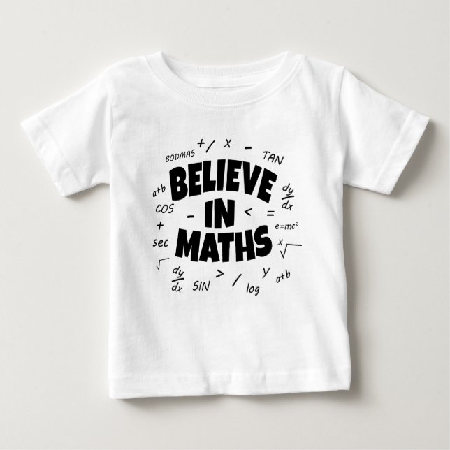 Believe in maths  baby T-Shirt (Front)
