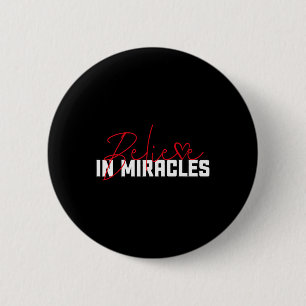 Believe In Miracles. Blood Cancer Awareness 1 6 Cm Round Badge