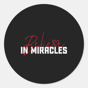 Believe In Miracles. Blood Cancer Awareness 1 Classic Round Sticker