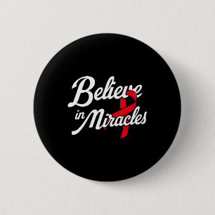 Believe In Miracles. Blood Cancer Awareness 6 Cm Round Badge