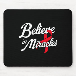 Believe In Miracles. Blood Cancer Awareness Mouse Pad