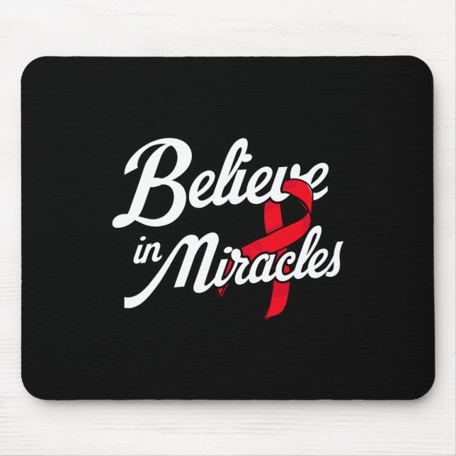 Believe In Miracles. Blood Cancer Awareness  Mouse Pad (Front)