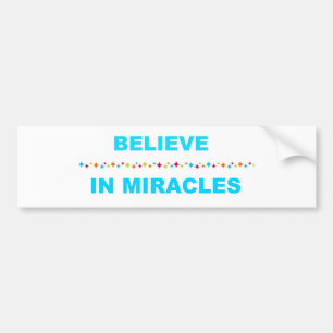 Believe in Miracles Bumper Sticker