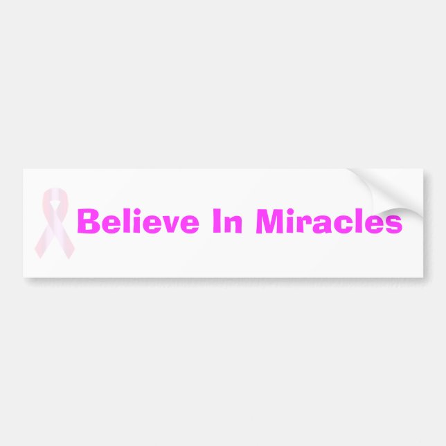 Believe In Miracles - Bumper Sticker (Front)