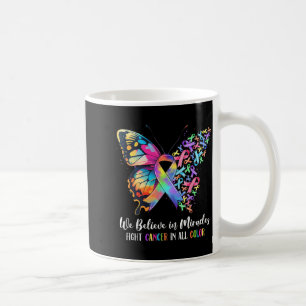 Believe in Miracles Fight in Cancer Colour Rainbow Coffee Mug