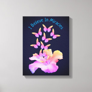 Believe In Miracles Hibiscus Flower Butterflies Canvas Print
